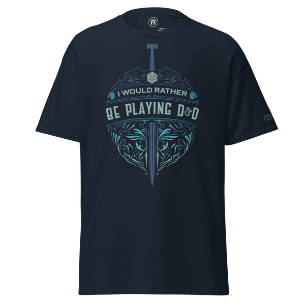 I'd Rather Be Playing D&D - classic tee